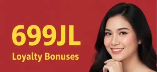 699jl loyalty bonuses
