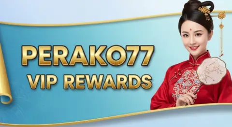 perako77 vip rewards