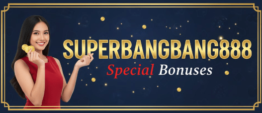 superbangbang888 special bonuses