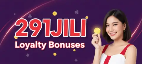 291jili loyalty bonuses