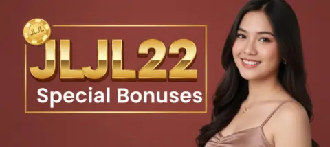 jljl22 special bonuses