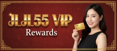 jljl55 vip rewards