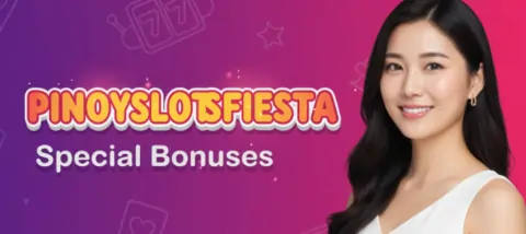 pinoyslotsfiesta special bonuses