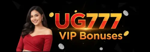 ug777 vip bonuses