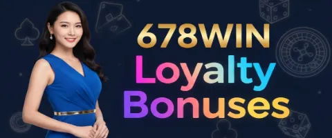 678win loyalty bonuses