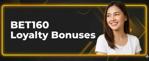 bet160 loyalty bonuses