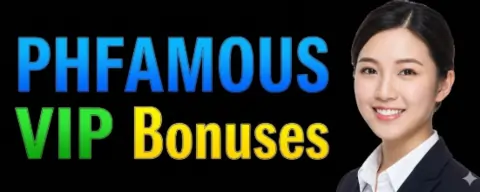 phfamous vip bonuses