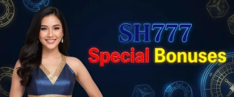 sh777 special bonuses