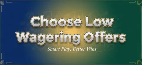 choose low wagering offers