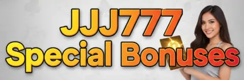 jjj777 special bonuses