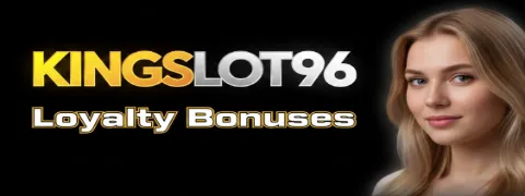 kingslot96 loyalty bonuses