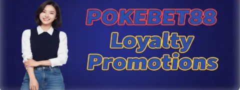 pokebet88 loyalty promotions