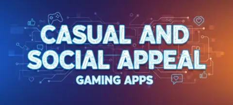 casual and social appeal