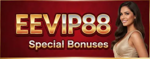 eevip88 special bonuses