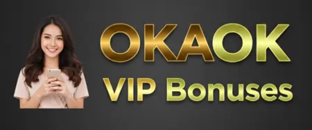 okaok vip bonuses
