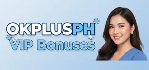 okplusph vip bonuses
