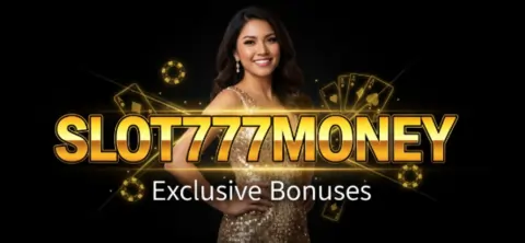 slot777money exclusive bonuses