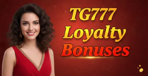 tg777 loyalty bonuses