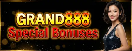 grand888 special bonuses
