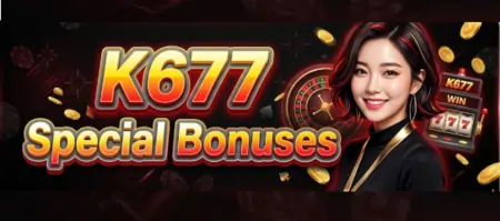 k677 special bonuses